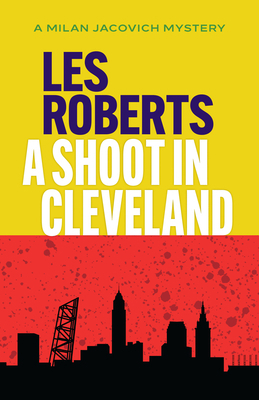A Shoot in Cleveland: A Milan Jacovich Mystery 1598510096 Book Cover