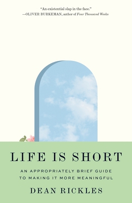 Life Is Short: An Appropriately Brief Guide to ... 0691240612 Book Cover