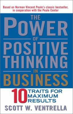 The Power of Positive Thinking in Business: Ten... 0743212371 Book Cover