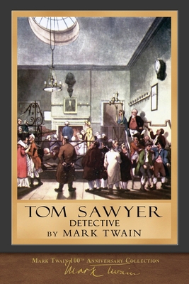 Tom Sawyer, Detective (Illustrated First Edition) 1952433258 Book Cover