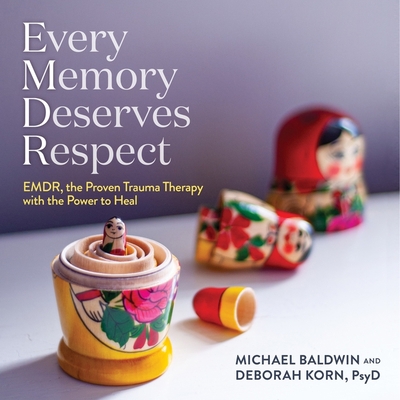 Every Memory Deserves Respect Lib/E: Emdr, the ... 1665047615 Book Cover