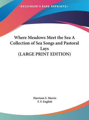 Where Meadows Meet the Sea a Collection of Sea ... [Large Print] 1169876528 Book Cover