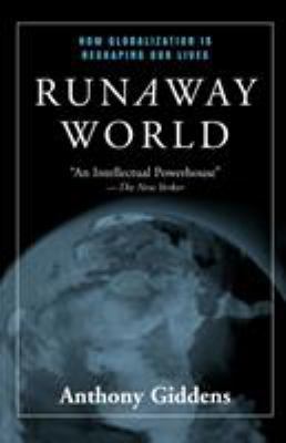 Runaway World: How Globalisation Is Reshaping O... 0415944872 Book Cover