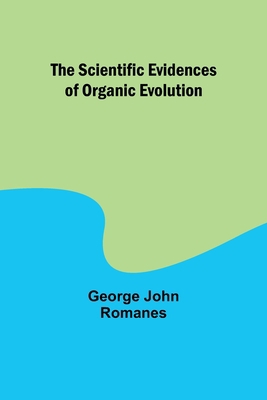 The Scientific Evidences of Organic Evolution 9357919309 Book Cover