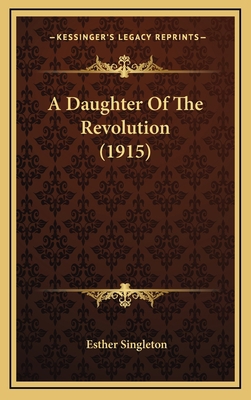 A Daughter of the Revolution (1915) 1164343564 Book Cover