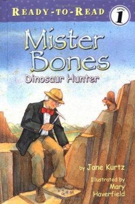 Mister Bones: Dinosaur Hunter 0689859619 Book Cover