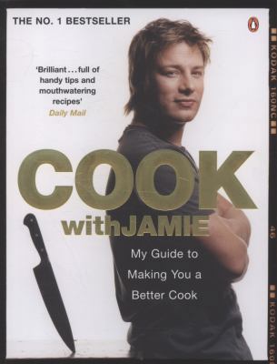 Cook with Jamie: My Guide to Making You a Bette... 0141019700 Book Cover