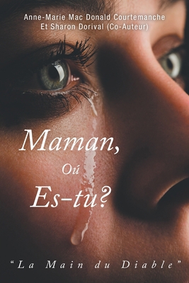 Maman, Où es-tu?: La Main du Diable [French] 1039181813 Book Cover