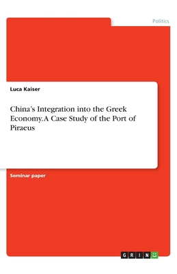 China's Integration into the Greek Economy. A C... 3346268195 Book Cover