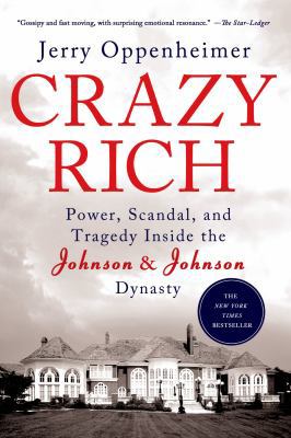 Crazy Rich: Power, Scandal, and Tragedy Inside ... 1250010934 Book Cover