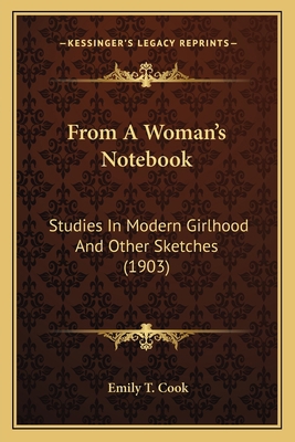 From A Woman's Notebook: Studies In Modern Girl... 1164652982 Book Cover