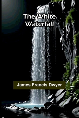 The White Waterfall 9374598477 Book Cover