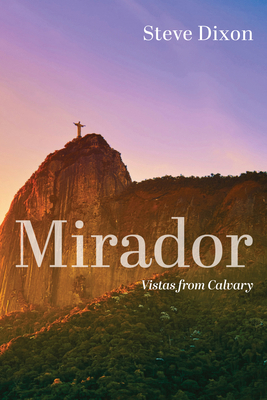 Mirador: Vistas from Calvary B0FK8GMSV2 Book Cover