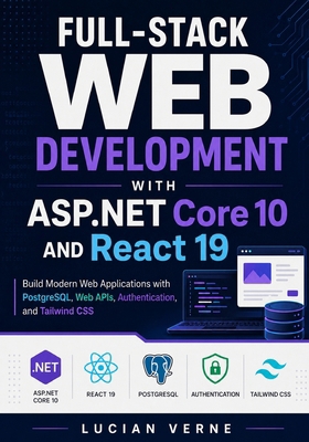 Full-Stack Web Development with ASP.NET Core 10... B0H15JS7FL Book Cover
