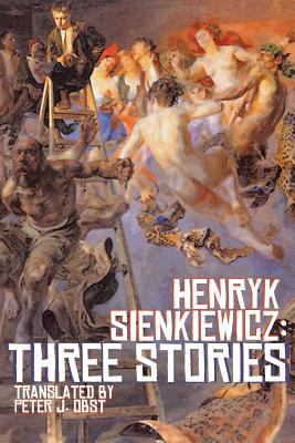 Henryk Sienkiewicz: Three Stories 1434442225 Book Cover