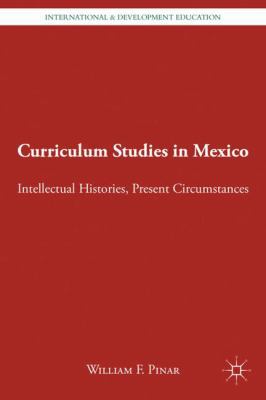 Curriculum Studies in Mexico: Intellectual Hist... 0230114806 Book Cover