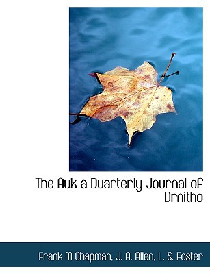 The Auk a Duarterly Journal of Drnitho 1140530011 Book Cover