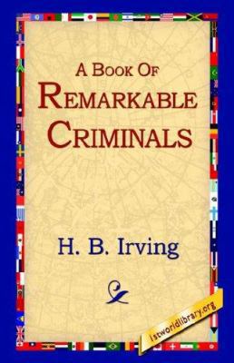 A Book of Remarkable Criminals 1421806274 Book Cover