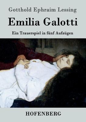Emilia Galotti: Ein Trauerspiel in fünf Aufzügen [German] 3843031924 Book Cover