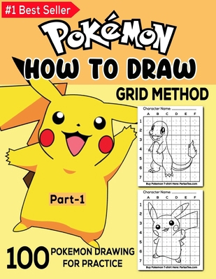 Paperback How To Draw Pokemon: A fun Practice for your kids to Learn Drawing using Grid Method - Part 1 (Unofficial) Book
