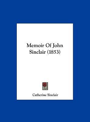 Memoir of John Sinclair (1853) 1162041412 Book Cover