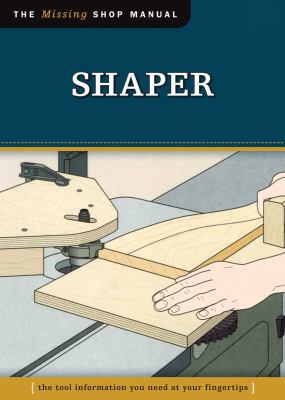 Shaper: The Tool Information You Need at Your F... 1565234944 Book Cover