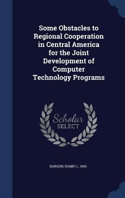 Some Obstacles to Regional Cooperation in Centr... 1340080303 Book Cover