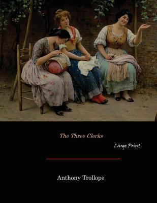 The Three Clerks: Large Print [Large Print] 154635588X Book Cover
