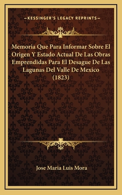 Memoria Que Para Informar Sobre El Origen Y Est... [Spanish] 1168819482 Book Cover