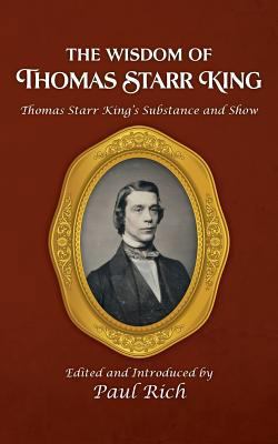 The Wisdom of Thomas Starr King: Thomas Starr K... 0944285902 Book Cover