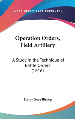 Operation Orders, Field Artillery: A Study in t... 1161928383 Book Cover