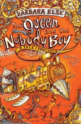 The Queen and the Nobody Boy: A Tale of Fontania 1877579238 Book Cover