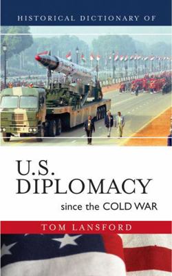 Historical Dictionary of U.S. Diplomacy Since t... 0810856352 Book Cover