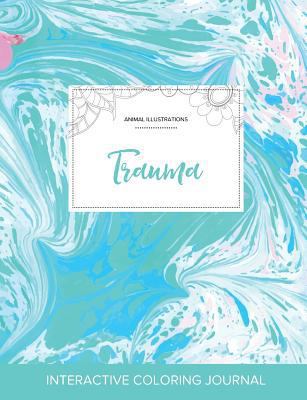 Adult Coloring Journal: Trauma (Animal Illustra... 1359802177 Book Cover