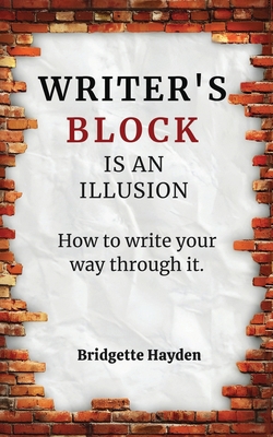Writer's Block is an Illusion (How to write you... B0GQBSV63J Book Cover