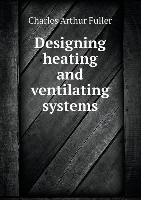 Designing heating and ventilating systems 5518567987 Book Cover