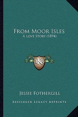 From Moor Isles: A Love Story (1894) 1166620255 Book Cover