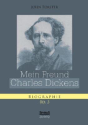 Mein Freund Charles Dickens. Dritter Band [German] 3863478762 Book Cover