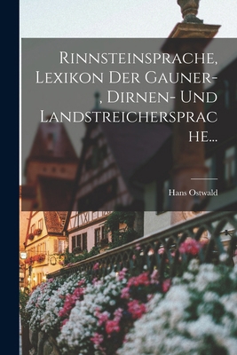 Rinnsteinsprache, Lexikon Der Gauner-, Dirnen- ... [German] 1018828702 Book Cover