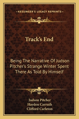 Track's End: Being The Narrative Of Judson Pitc... 1163715107 Book Cover