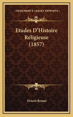 Etudes D'Histoire Religieuse (1857) [French] 1166877515 Book Cover