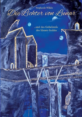 Die Lichter von Lunar: und das Geheimnis des bl... [German] 3756840964 Book Cover