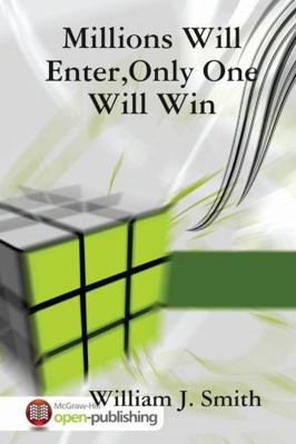 Millions Will Enter, Only One Will Win 0557718147 Book Cover
