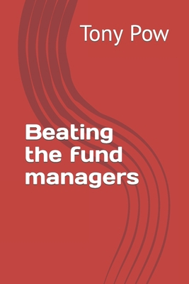 Beating the fund managers 1981415386 Book Cover
