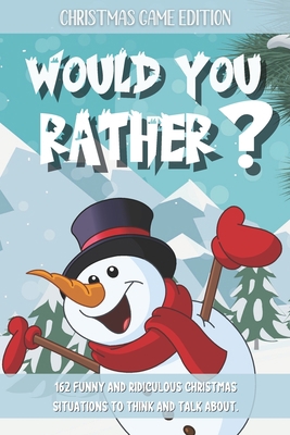 Would You Rather Christmas Game Edition: A Fun ... B08PJG9XRW Book Cover