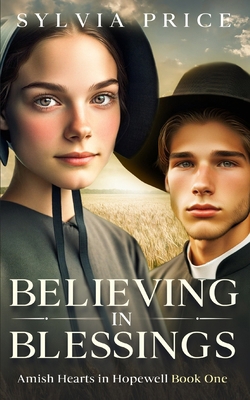 Believing in Blessings: Amish Hearts in Hopewel... B0CV5KGLHD Book Cover