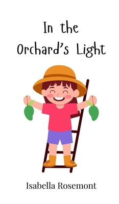 In the Orchard's Light 1805863231 Book Cover
