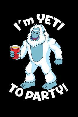 I'm Yeti To Party: 120 Pages I 6x9 I Graph Pape... 1082153230 Book Cover