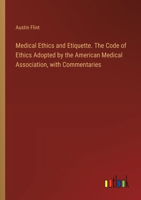 Medical Ethics and Etiquette. The Code of Ethic... 3385324297 Book Cover