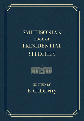 Smithsonian Book of Presidential Speeches 1588348148 Book Cover